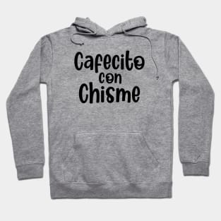 Cafecito con Chisme Hoodie